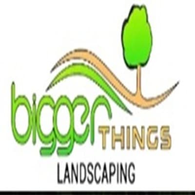 Bigger Things Landscaping